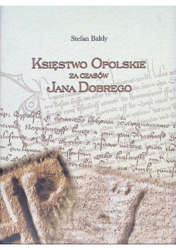 Księstwo Opolskie za czasów Jana Dobrego