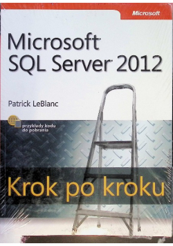 Microsoft SQL Server 2012. Krok po kroku