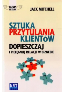 Sztuka przytulania klientów