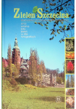 Zieleń Szczecina Ilustrowany przewodnik dendrologiczny