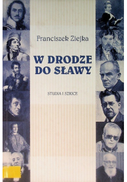 W drodze do sławy Studia i szkice