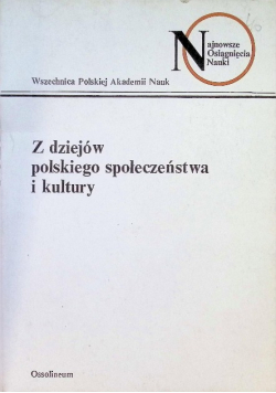 Z dziejów polskiego społeczeństwa i kultury