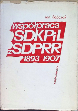 Współpraca SKDPiL z SDPRR 1893-1907