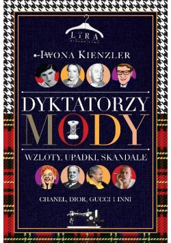 Dyktatorzy mody Wzloty, upadki, skandale