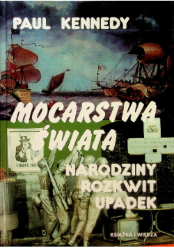 Mocarstwa świata narodziny rozkwit upadek