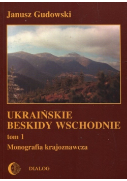 Ukraińskie Beskidy Wschodnie Tom 1