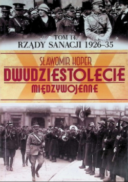 Dwudziestolecie międzywojenne tom 14 Rządy sanacji 1926 35