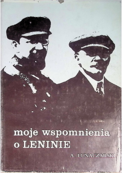 Moje wspomnienia o Leninie