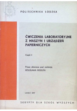 Ćwiczenia laboratoryjne z maszyn i urządzeń papierniczych Część 1