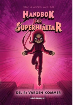 Handbok for superhjaltar. Del 4 Vargen kommer