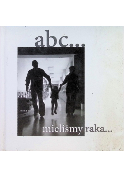 Abc mieliśmy raka