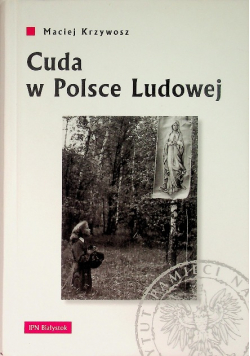 Cuda w Polsce Ludowej Studium przypadku