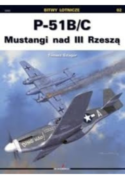 P-51 B/C Mustangi nad III Rzeszą