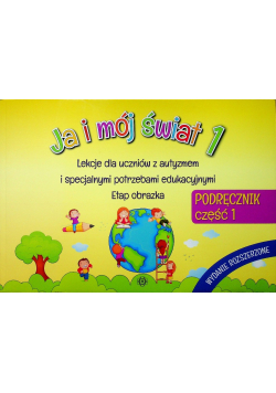 Ja i mój świat 1 Podręcznik Część 1