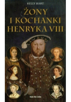 Żony i kochanki Henryka VIII