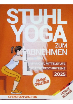 Stuhl-Yoga zum Abnehmen: Eine 28-Tage-Herausforderung