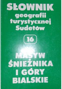 Słownik geografii turystycznej Sudetów 16 Masyw Śnieżka i Góry Bialskie