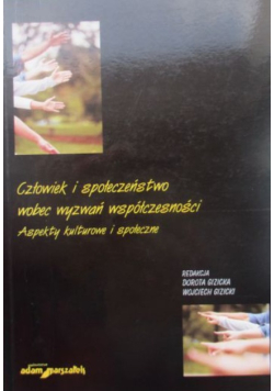 Człowiek i społeczeństwo wobec wyzwań współczesności