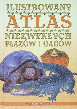 Ilustrowany Atlas Niezawodnych Płazów i Gadów