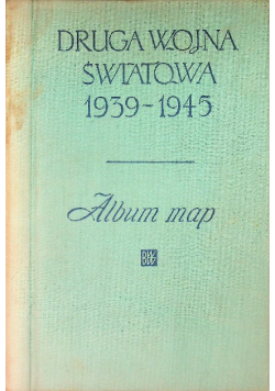 Druga Wojna Światowa 1939 - 1945 Album map