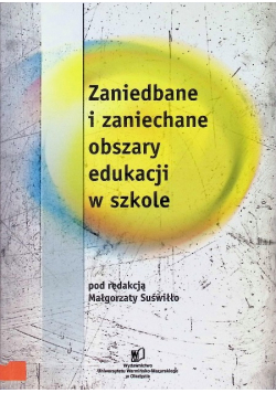 Zaniedbane i zaniechane obszary edukacji w szkole