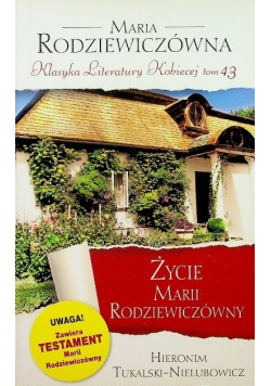 Klasyka Literatury Kobiecej Tom 43 Życie Marii Rodziewiczówny