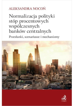 Normalizacja polityki stóp procentowych współczesnych banków centralnych