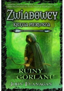 Zwiadowcy Księga 1 Ruiny Gorlanu