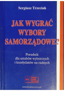 Jak wygrać wybory samorządowe?