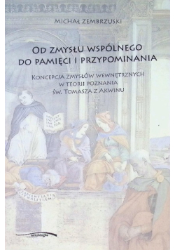 Od zmysłu wspólnego do pamięci i przypominania