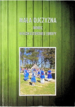 Mała ojczyzna wobec wielokulturowej Europy
