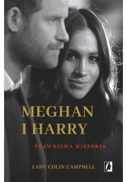 Meghan i Harry Prawdziwa historia