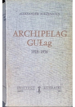 Archipelag GUŁag 1918 - 1956, Tom I i II