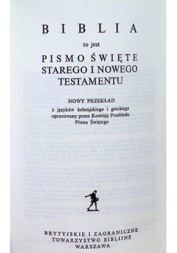 Biblia to jest całe Pismo Święte Starego i Nowego Testamentu