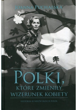 Polki, które zmieniły wizerunek kobiety