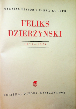 Feliks Dzierżyński 1877 - 1926