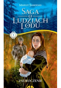 Saga o Ludziach Lodu Tom I Zauroczenie