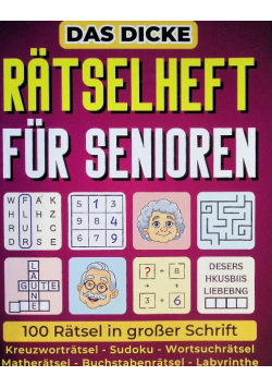Das dicke Ratselheft fur Senioren - 100 Ratsel in grosser Schrift
