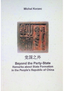 Beyond the Party-State: Remarks About State Formation in the People's Republic of China