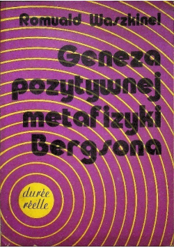 Geneza pozytywnej metafizyki Bergsona