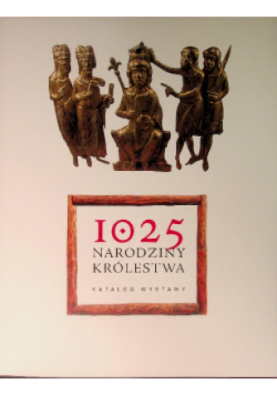 1025 Narodziny Królestwa  Katalog Wystawy