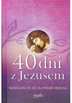 40 dni z Jezusem Rekolekcje ze słowami Jezusa