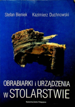 Obrabiarki i urządzenia w stolarstwie