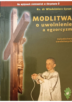 Modlitwa o uwolnienie a egzorcyzm