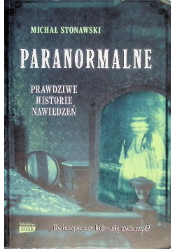 Paranormalne Prawdziwe historie nawiedzeń