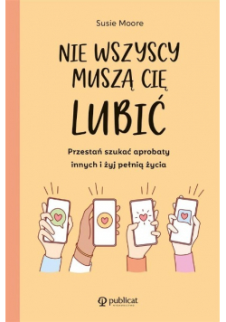 Nie wszyscy muszą cię lubić