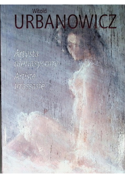 Urbanowicz Artysta nienasycony