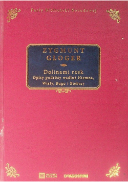Dolinami rzek Opisy podróży wzdłuż Niemna Wisły Bugu i Biebrzy