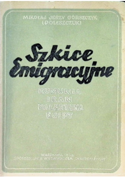 Szkice Emigracyjne Rumunia Iran Palestyna Egipt 1948 r.