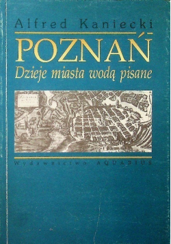 Poznań dzieje miasta wodą pisane